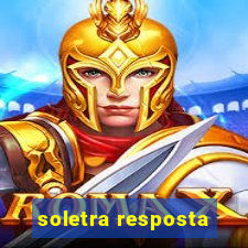 soletra resposta